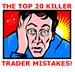 Top 20 Killer Trader Mistakes